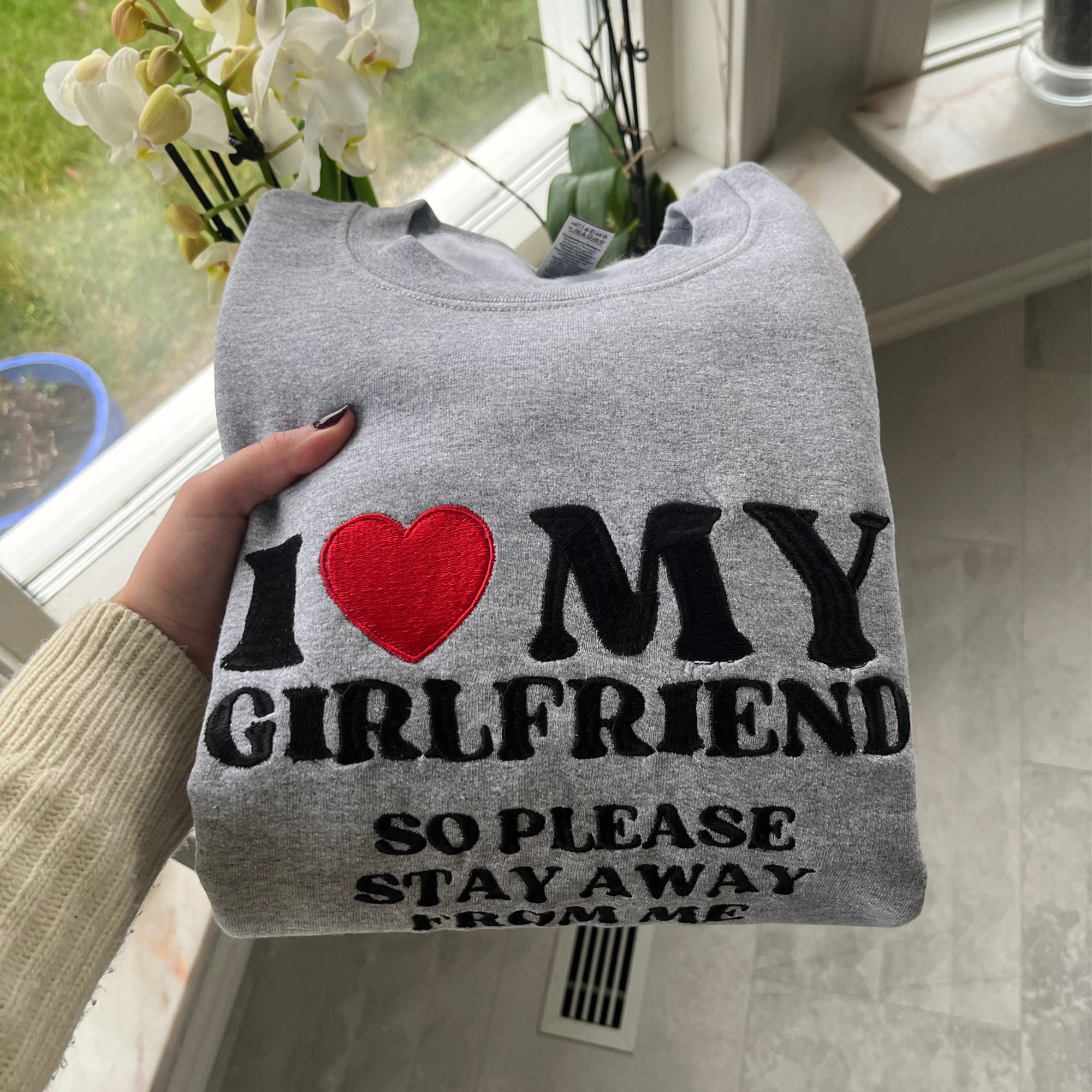 I love My Girlfriend So Please Stay Away From Me Sweatshirt/Hoodie