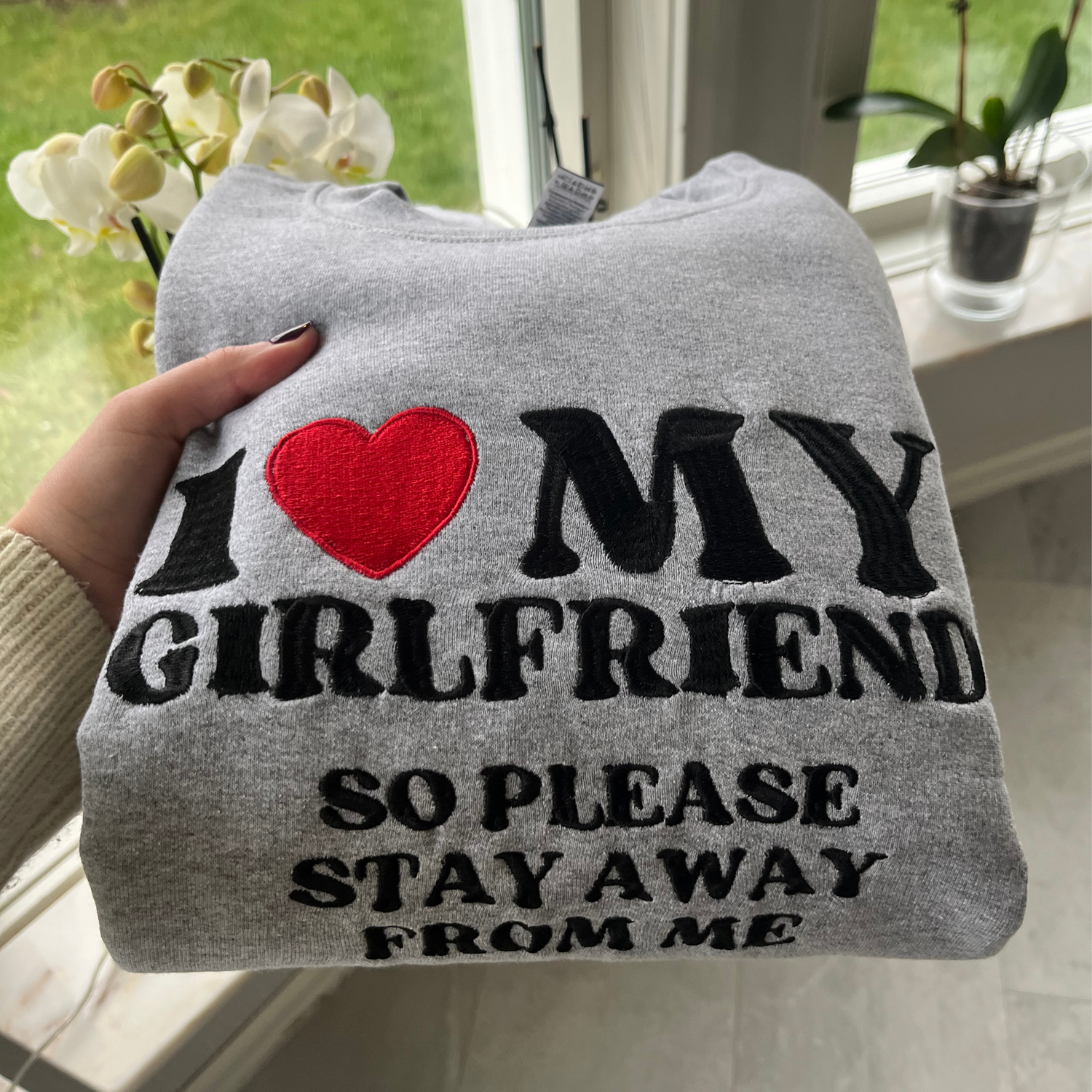 I love My Girlfriend So Please Stay Away From Me Sweatshirt/Hoodie